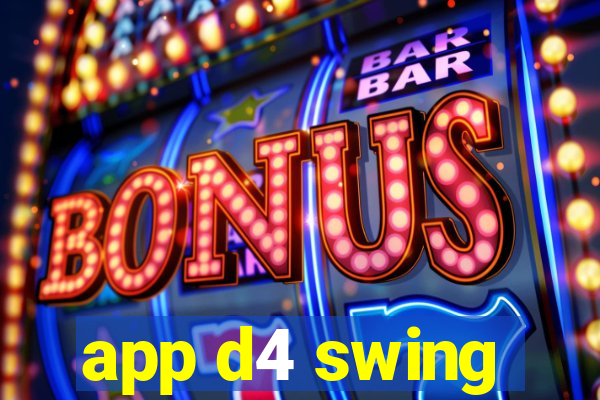 app d4 swing